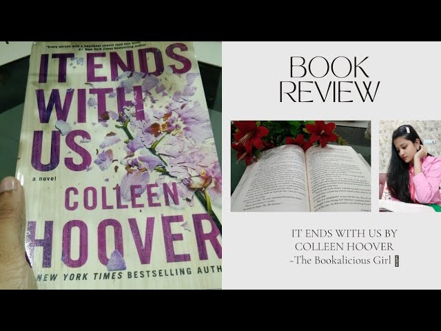IT ENDS WITH US BY COLLEEN HOOVER💗 || BOOK REVIEW || The Bookalicious Girl❤️