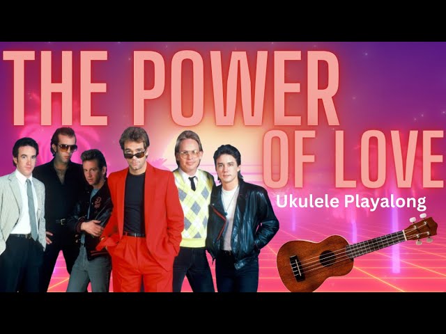 POWER OF LOVE | Huey Lewis & The News Ukulele Playalong