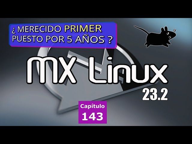 MX Linux 23.2 es una GRAN distro aunque ¿algo SOBREVALORADA?