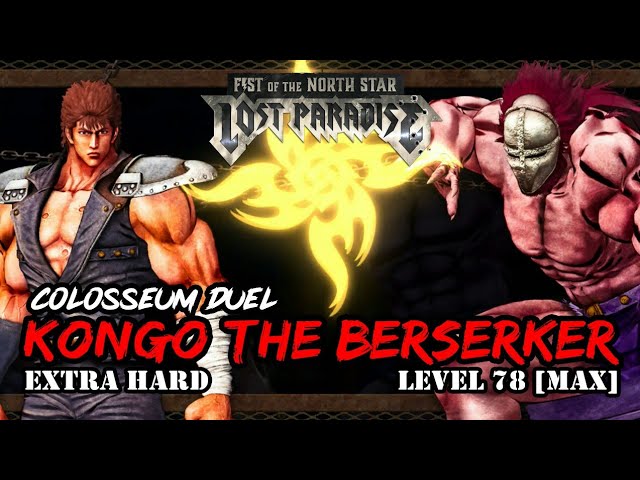 Fist of the North Star Lost Paradise Colosseum Duel - Kongo the Berserker level Max/78 (Extra Hard)