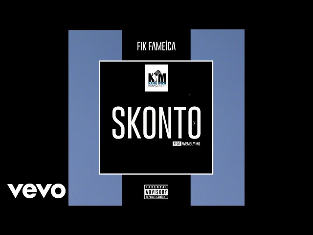 Fik Fameica - SKONTO ft. WEMBLY MO