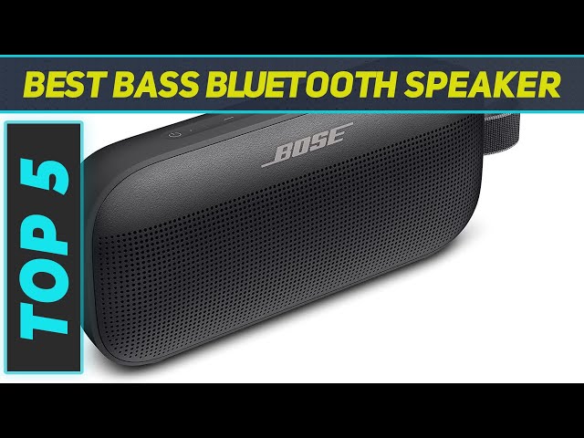 Top 5 Bass Bluetooth Speaker - Best in 2023