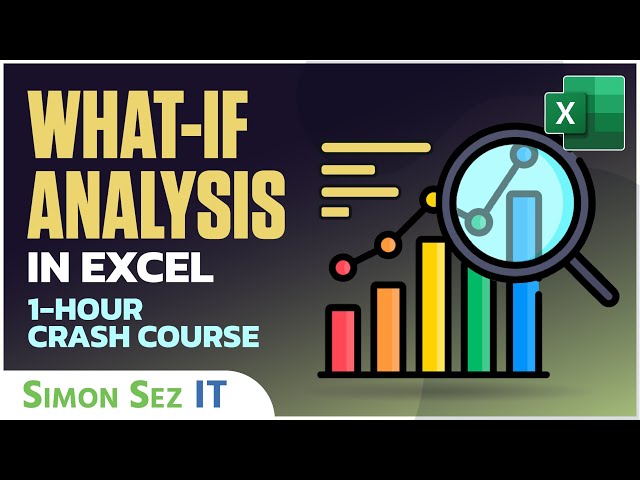 What-If Analysis (Goal Seek, Scenario Manager, Data Tables)  - 1-hour Excel Tutorial