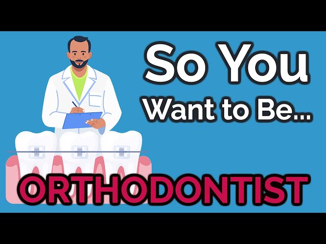 So You Want to Be an ORTHODONTIST [Ep. 38]