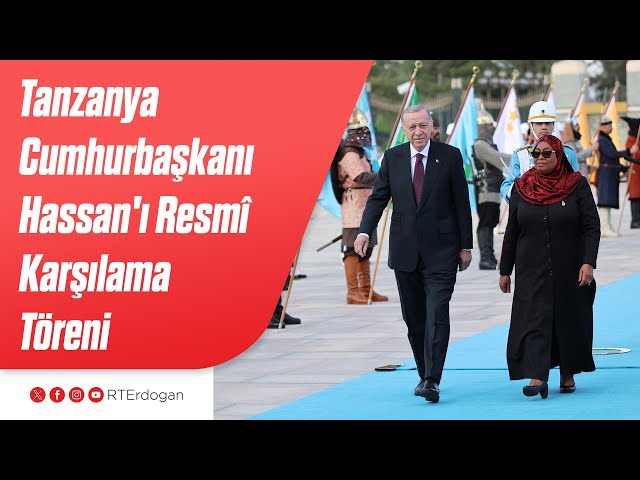 Tanzanya Birleşik Cumhuriyeti Cumhurbaşkanı Samia Suluhu Hassan'ı Resmî Karşılama Töreni