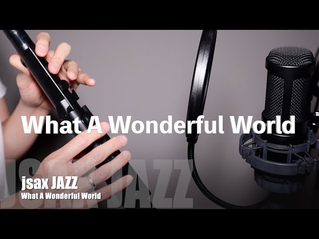 【jSAX】What A Wonderful World【Jazz】