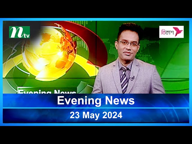 🟢 Evening News | 23 May 2024 | Latest English Bulletin | NTV Latest News Bulletin