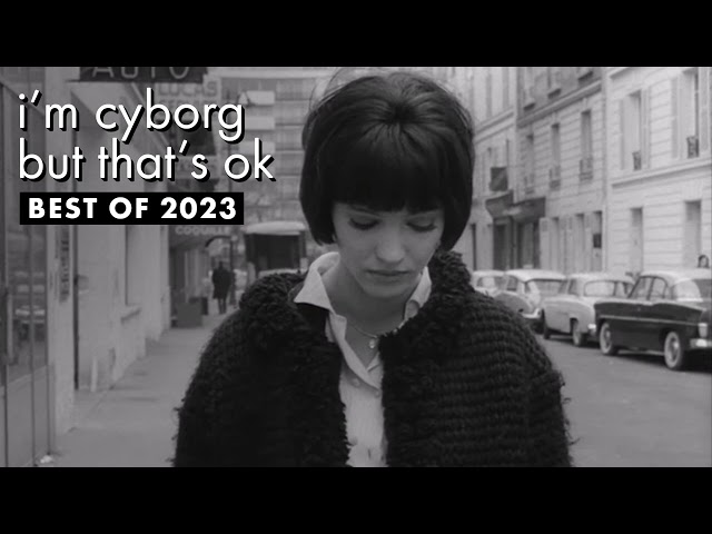 i'm cyborg but that's ok | Best of 2023 Playlist