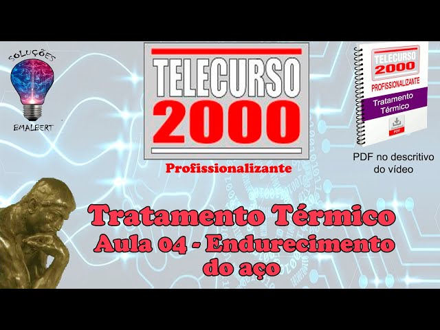 Telecurso 2000 - Tratamento Térmico - 04 Endurecimento do aço