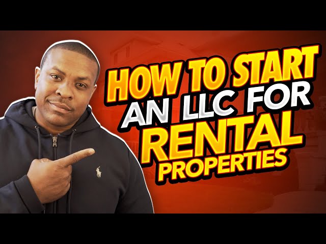 How To Start An LLC For Rental Properties