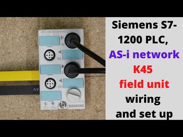 Siemens S7-1200 PLC, AS-i network K45 field unit wiring and set up. English