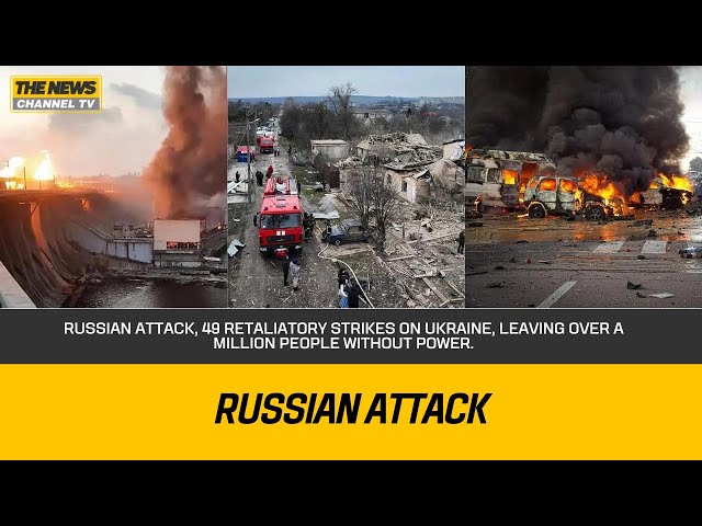 Russian attack, 49 retaliatory strikes on Ukraine, leaving over a million people without power.
