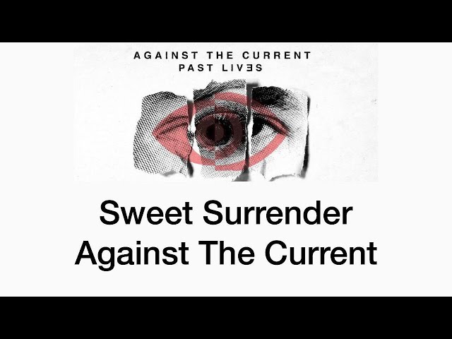 Against The Current - Sweet Surrender [Tradução/Legendado]