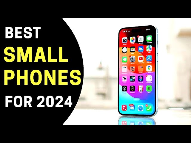 Top 5 Best Small Smartphones to buy in 2023 - 2024