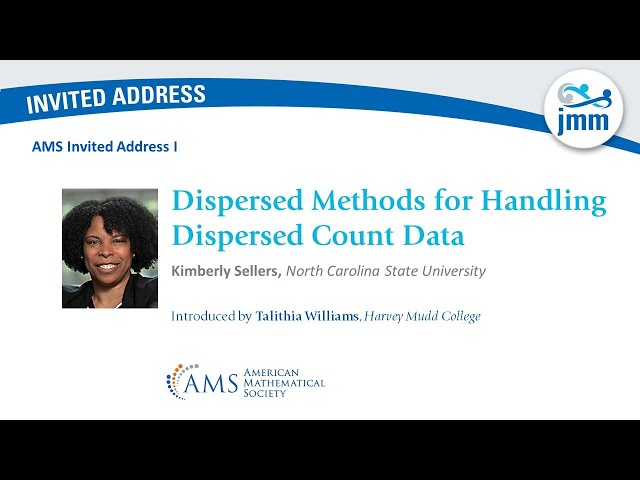 Kimberly Sellers "Dispersed Methods for Handling Dispersed Count Data"