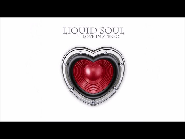 Liquid Soul - Love In Stereo [Full Album]