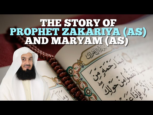 The Story of Prophet Zakariya (AS) and Maryam (AS) by Mufti Menk
