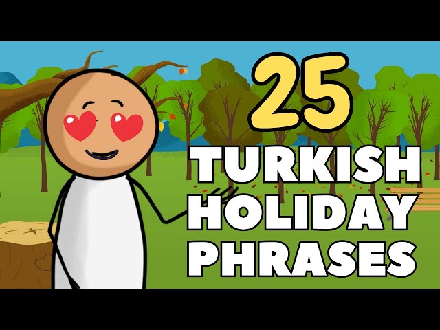 25 Turkish Holiday Phrases - Language Animated