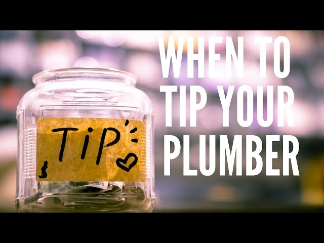 Do You Tip Plumbers? | We ask a plumber if it is normal to tip a plumber