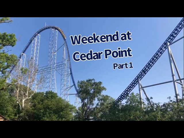 Spending a Weekend at Cedar Point | CP Weekend Part 1 | June 2023