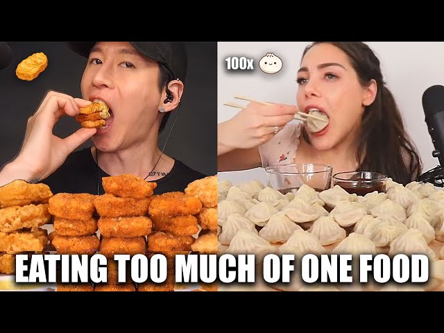 mukbangers eating TOO MUCH OF ONE FOOD