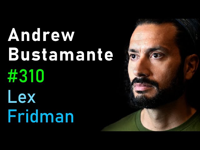 Andrew Bustamante: CIA Spy | Lex Fridman Podcast #310