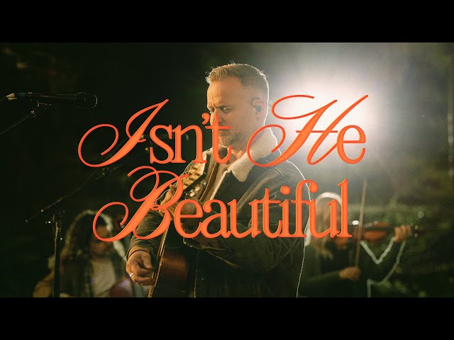 Isn't He Beautiful - Bethel Music,  Brian Johnson