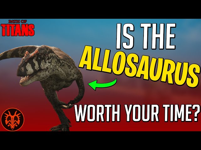 Is The Allosaurus Worth Growing? | Path of Titans