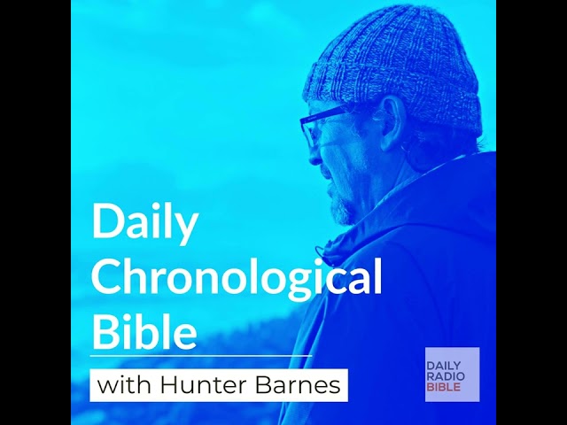 Daily Chronological Bible with Hunter Barnes - May 18th, 24