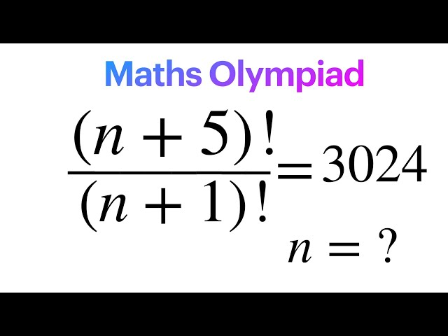 Olympiad Math Question | how to find the value of n from given factorial equation ?