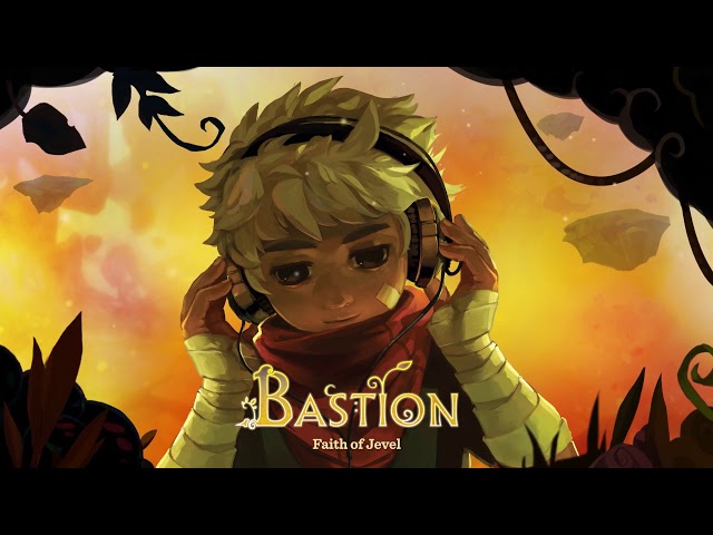 Bastion Original Soundtrack - Faith Of Jevel