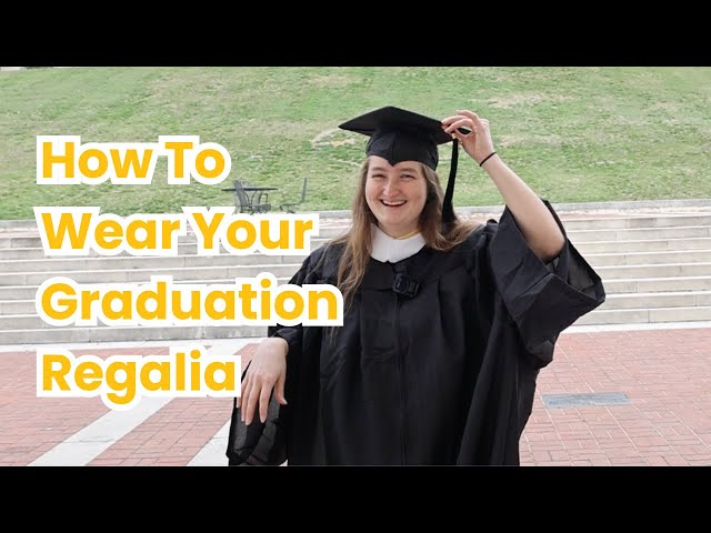 How To Wear Your Graduation Regalia