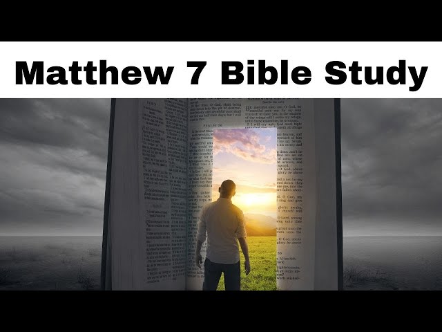 Matthew 7 Bible Study part 1