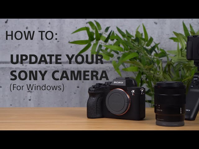 How To: Update your Sony Camera Firmware on Windows