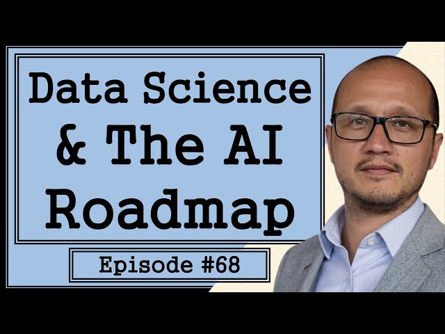 Martin Goodson | Practical Data Science & The UK's AI Roadmap