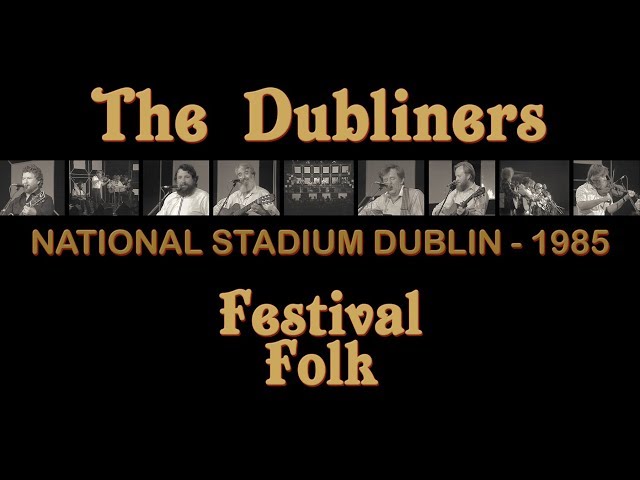 The Dubliners & Special Guests - RTÉ Festival Folk: National Stadium, Dublin (1985)