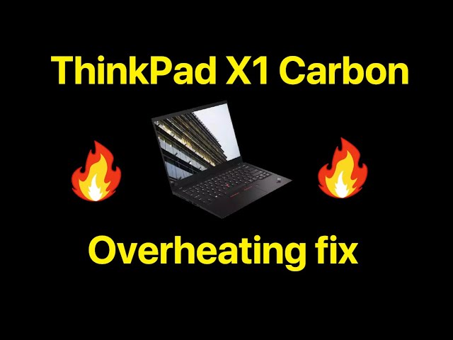 Lenovo ThinkPad X1 Carbon overheating fix