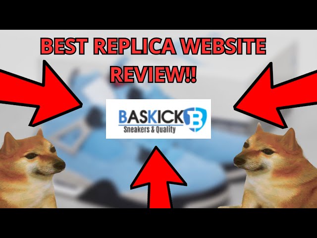 BASKICK WEBSITE REVIEW BEST REPLICAS OUT