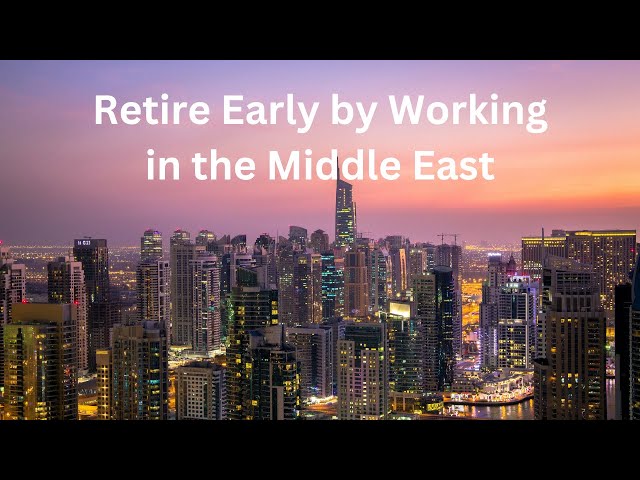 Move to the Middle East to Save for Early Retirement