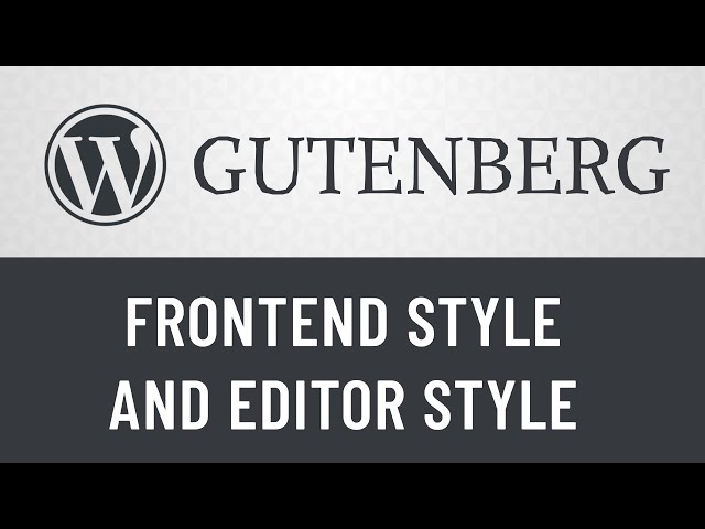 9. Gutenberg from Scratch: Front-end Style and Editor Style