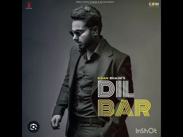 Dil Bar ~》 Khan Bhaini (Audio)♤♡♤