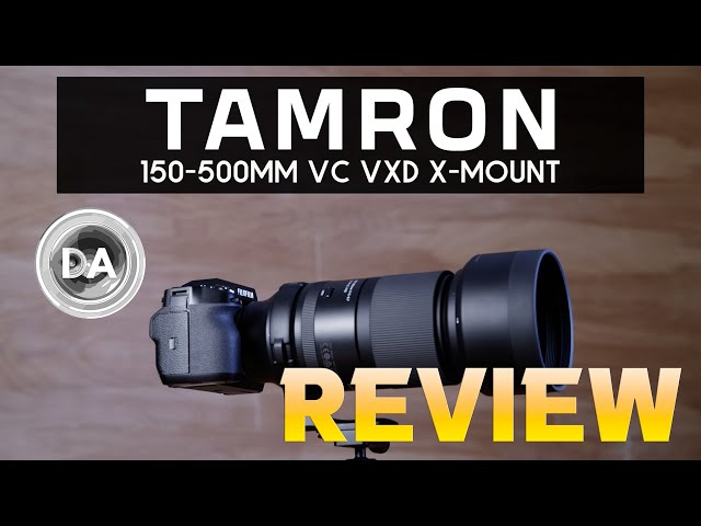 Tamron 150-500mm F5-6.7 VC VXD Fuji X-mount Review | Affordable Reach?