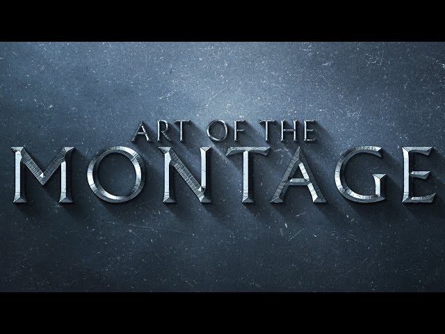 Art Of The Montage (Slick Skills, Amazing Kills: A Badass Montage Of Badassery)