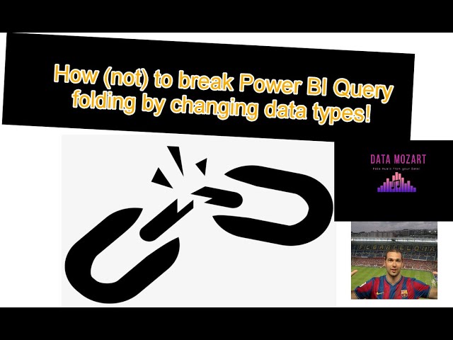 How (not) to break Power BI Query folding by changing data types!