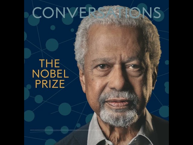 Abdulrazak Gurnah: Nobel Prize Conversations