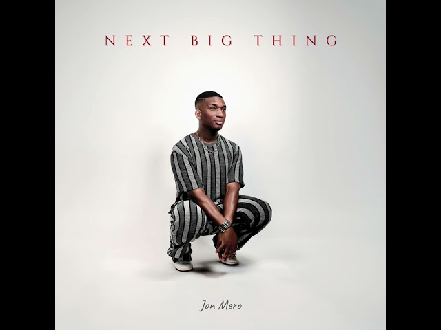 Next Big Thing - Jon Mero [Official Audio]