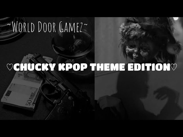 KPOP DOOR GAME ~ CHUCKY STORY EDITION