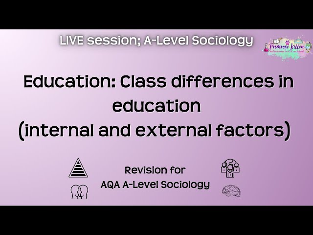 Education: Class differences in education - A-Level AQA Sociology | Live Revision Session