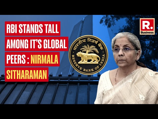 RBI stands tall among its global peers: Nirmala Sitharaman | Republic Business