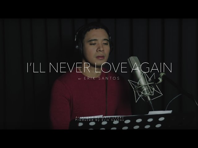 I'll Never Love Again - Lady Gaga "A Star is Born" - Erik Santos (cover)